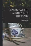 Peasant Art in Austria and Hungary