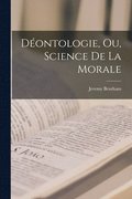D�ontologie, Ou, Science De La Morale