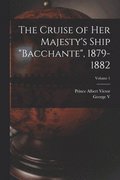 Cruise of Her Majesty's Ship "Bacchante", 1879-1882; Volume 1