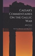 Caesar's Commentaires On the Gallic War