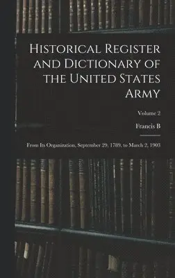 Francis Bernard Heitman - Historical Register and Dictionary of the United States Army, Inbunden. Tillgänglighet: Lägg i varukorg