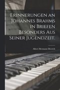 Erinnerungen an Johannes Brahms in Briefen besonders aus seiner Jugendzeit.