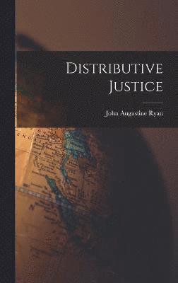 John Augustine Ryan - Distributive Justice, Inbunden