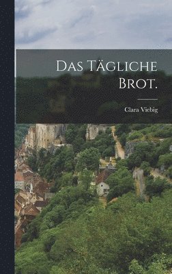 Clara Viebig - tägliche Brot., Inbunden