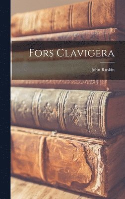John Ruskin - Fors Clavigera, Inbunden