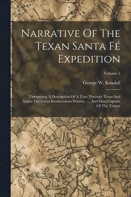 George W Kendall - Narrative Of The Texan Santa Fé Expedition, Häftad. Tillgänglighet: Lägg i varukorg