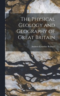 Physical Geology and Geography of Great Britain