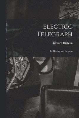 Edward Highton - Electric Telegraph, Häftad. Tillgänglighet: Lägg i varukorg