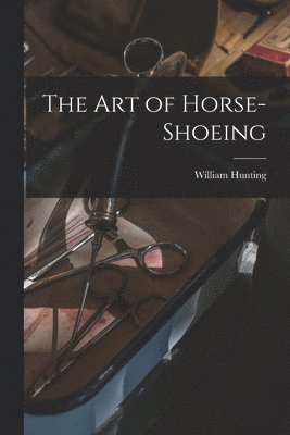 art of Horse-shoeing