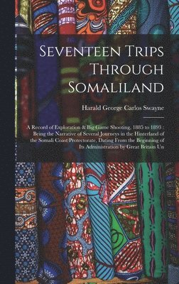 Harald George Carlos Swayne - Seventeen Trips Through Somaliland, Inbunden