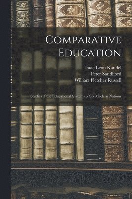 William Fletcher Russell, Peter Sandiford, Isaac Leon Kandel - Comparative Education, Häftad. Tillgänglighet: Lägg i varukorg