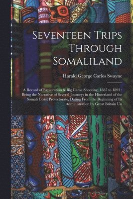 Harald George Carlos Swayne - Seventeen Trips Through Somaliland, Häftad