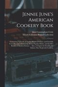 Jennie June's American Cookery Book