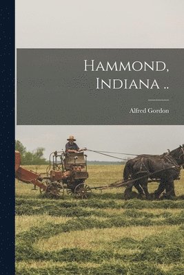 Alfred Gordon - Hammond, Indiana .., Häftad. Tillgänglighet: Lägg i varukorg