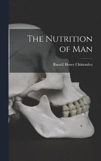 The Nutrition of Man