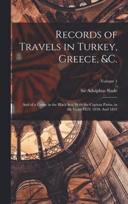 Records of Travels in Turkey, Greece, &c., Inbunden