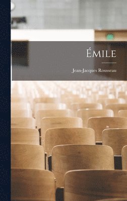 Jean-Jacques Rousseau - Émile, Inbunden