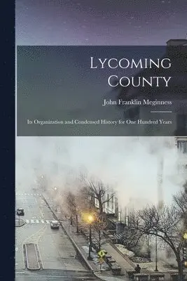 John Franklin Meginness - Lycoming County, Häftad. Tillgänglighet: Lägg i varukorg