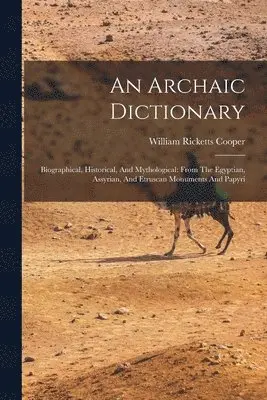 William Ricketts Cooper - Archaic Dictionary, Häftad. Tillgänglighet: Lägg i varukorg