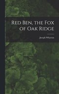 Red Ben, the Fox of Oak Ridge