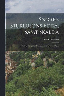 Snorri Sturluson - Snorre Sturlusons Edda, Samt Skalda, Häftad