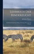 Lehrbuch der Rinderzucht