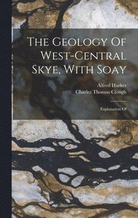 The Geology Of West-central Skye, With Soay