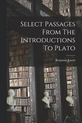 Select Passages From The Introductions To Plato
