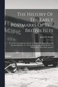 The History Of The Early Postmarks Of The British Isles
