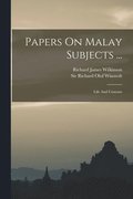 Papers On Malay Subjects ...