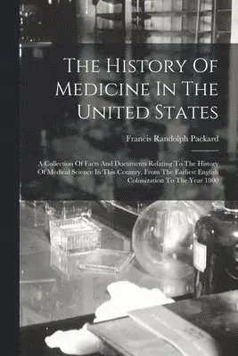 Francis Randolph Packard - History Of Medicine In The United States, Häftad. Tillgänglighet: Lägg i varukorg