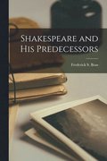 Shakespeare and His Predecessors