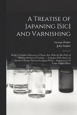 John Stalker - Treatise of Japaning [sic] and Varnishing, Häftad. Tillgänglighet: Lägg i varukorg