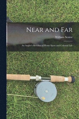 William Senior - Near and Far, Häftad. Tillgänglighet: Lägg i varukorg