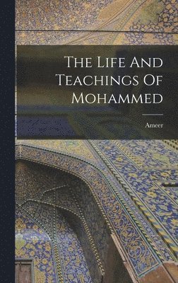 Ameer - Life And Teachings Of Mohammed, Inbunden. Tillgänglighet: Lägg i varukorg