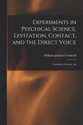 Experiments in Psychical Science, Levitation, Contact, and the Direct Voice