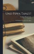 Und Pippa Tanzt!