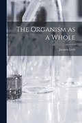 The Organism as a Whole
