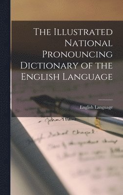 English Language - Illustrated National Pronouncing Dictionary of the English Language, Inbunden. Tillgänglighet: Tillfälligt slut