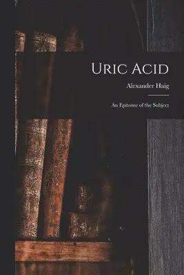 Alexander Haig - Uric Acid, Häftad. Tillgänglighet: Lägg i varukorg
