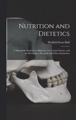 Winfield Scott Hall - Nutrition and Dietetics, Inbunden