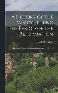 History of the Papacy During the Period of the Reformation