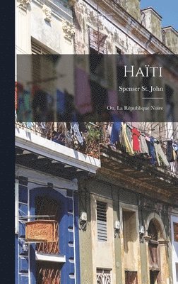 Spenser St John - Haïti, Inbunden