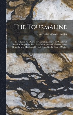 Augustus Choate Hamlin - Tourmaline, Inbunden