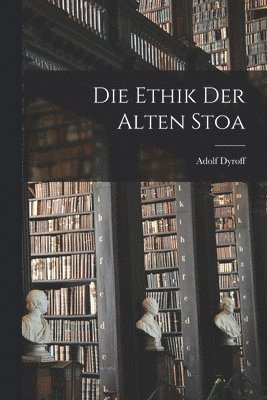 Adolf Dyroff - Ethik Der Alten Stoa, Häftad. Tillgänglighet: Lägg i varukorg