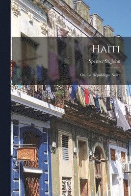 Spenser St John - Haïti, Häftad