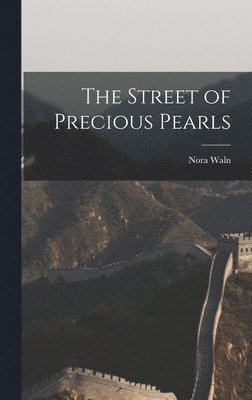 Nora Waln - Street of Precious Pearls, Inbunden