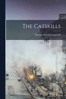 Thomas Morris Longstreth - Catskills, Häftad. Tillgänglighet: Lägg i varukorg