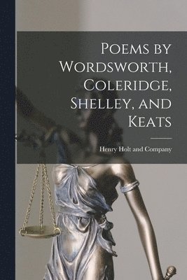 Henry Holt and Company - Poems by Wordsworth, Coleridge, Shelley, and Keats, Häftad. Tillgänglighet: Lägg i varukorg