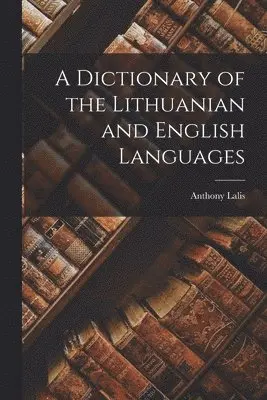 Dictionary of the Lithuanian and English Languages